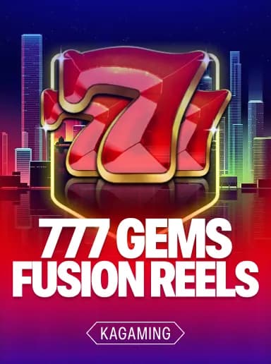 777 Gems Fusion Reels